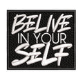 Parche Bordado BELIVE IN YOUR SELF