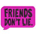 Parche Bordado FRIENDS DONT LIE