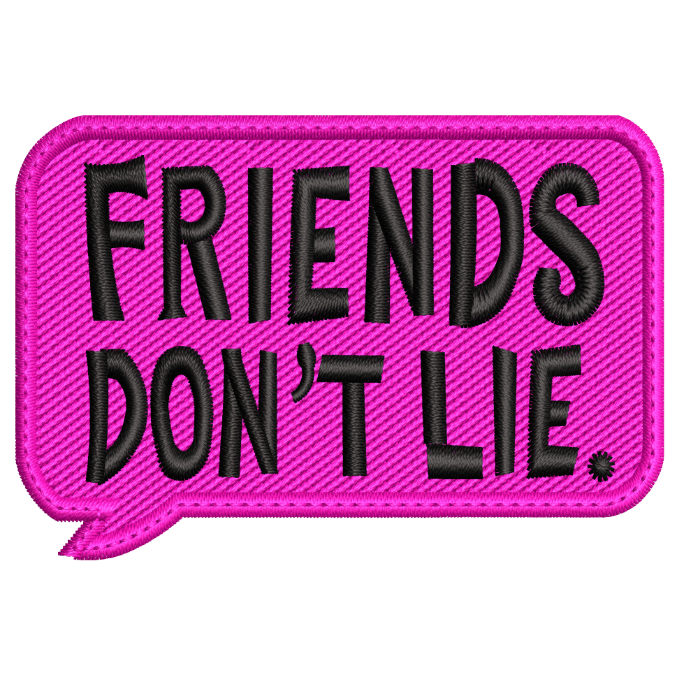 Parche Bordado FRIENDS DONT LIE