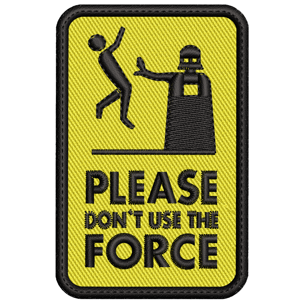 Parche Bordado PLACE DON´T USE THE FORCE Star Wars