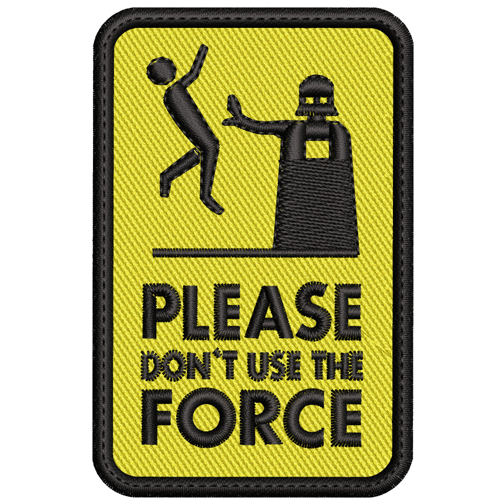 Parche Bordado PLACE DON´T USE THE FORCE Star Wars